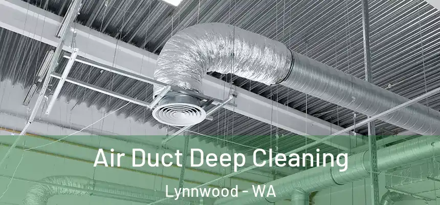  Air Duct Deep Cleaning Lynnwood - WA