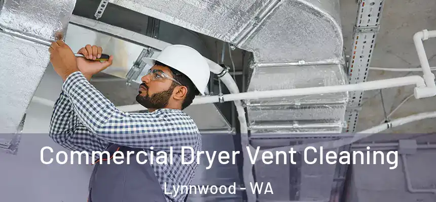  Commercial Dryer Vent Cleaning Lynnwood - WA