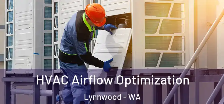  HVAC Airflow Optimization Lynnwood - WA