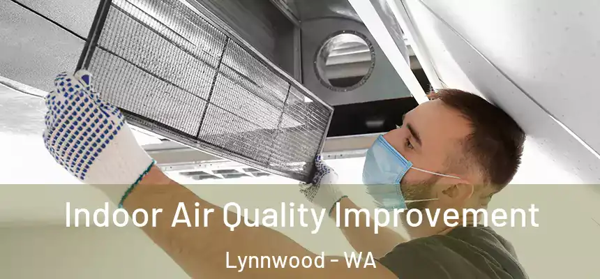  Indoor Air Quality Improvement Lynnwood - WA
