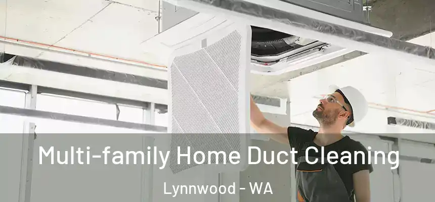  Multi-family Home Duct Cleaning Lynnwood - WA