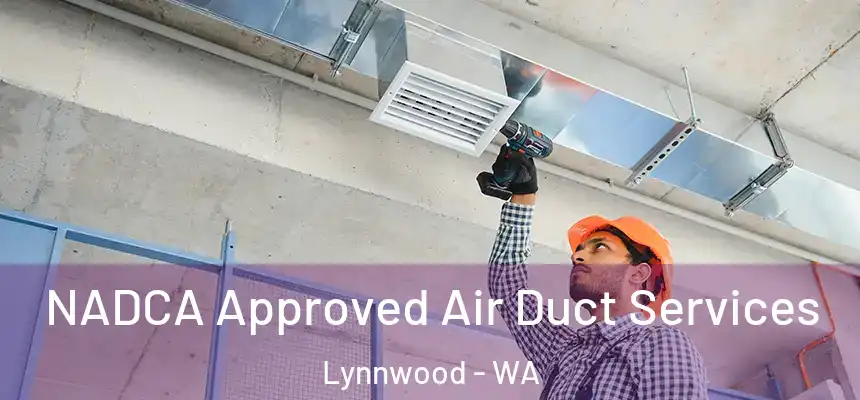  NADCA Approved Air Duct Services Lynnwood - WA