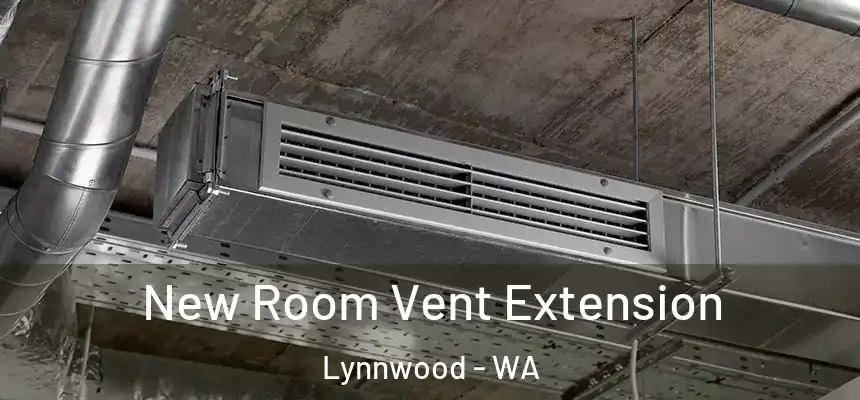  New Room Vent Extension Lynnwood - WA