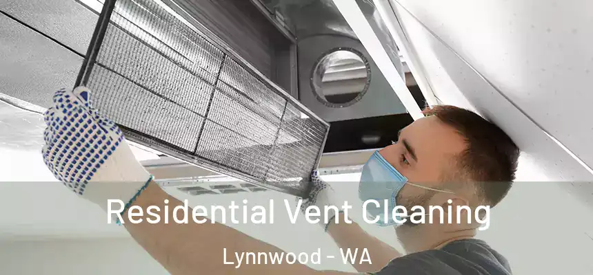  Residential Vent Cleaning Lynnwood - WA